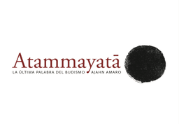 Cover image for Dhamma book Atammayatā – La última palabra del budismo
