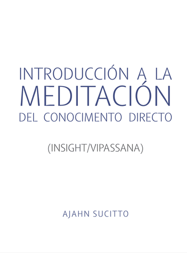Cover image for Dhamma book Introducción a la Meditación del Conocimiento Directo (Insight/Vipassana)