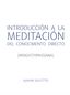 Cover for Introducción a la Meditación del Conocimiento Directo (Insight/Vipassana)