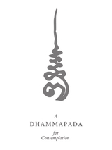 Cover for A Dhammapada for Contemplation