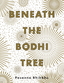 Cover for Beneath the Bodhi Tree