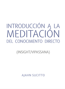 Cover for Introducción a la Meditación del Conocimiento Directo (Insight/Vipassana)